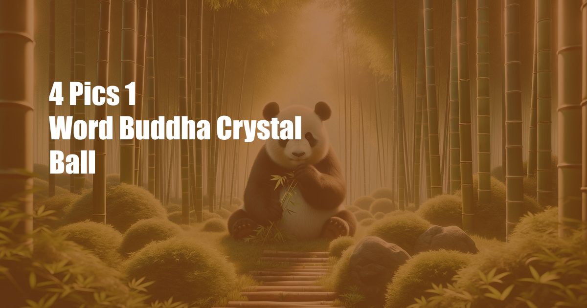 4 Pics 1 Word Buddha Crystal Ball
