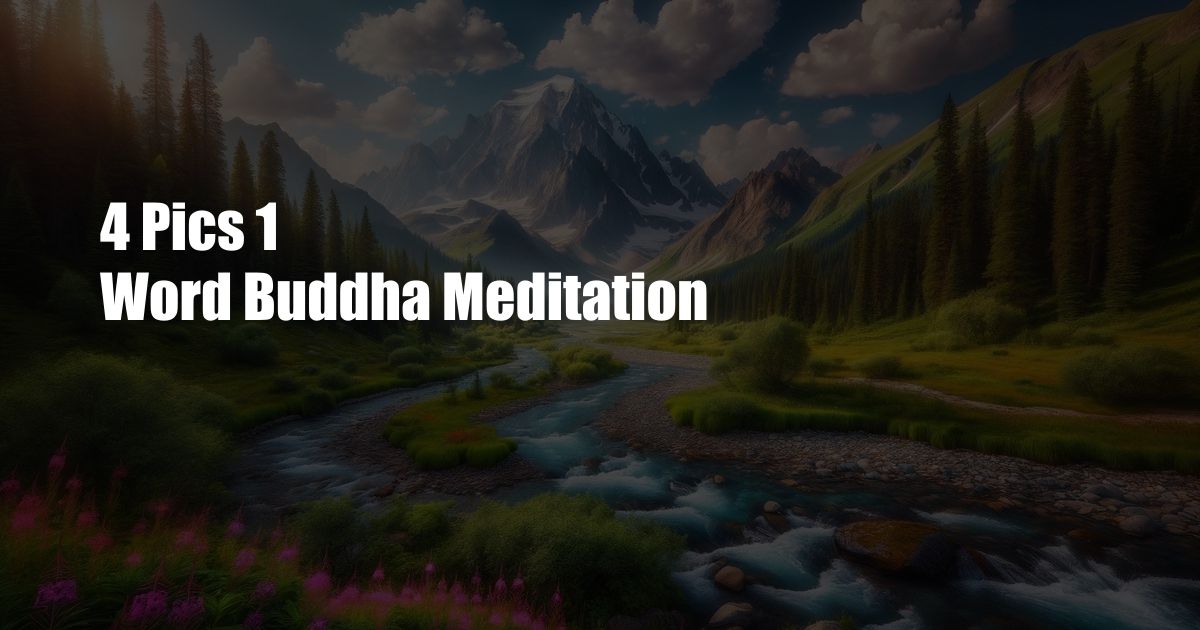 4 Pics 1 Word Buddha Meditation
