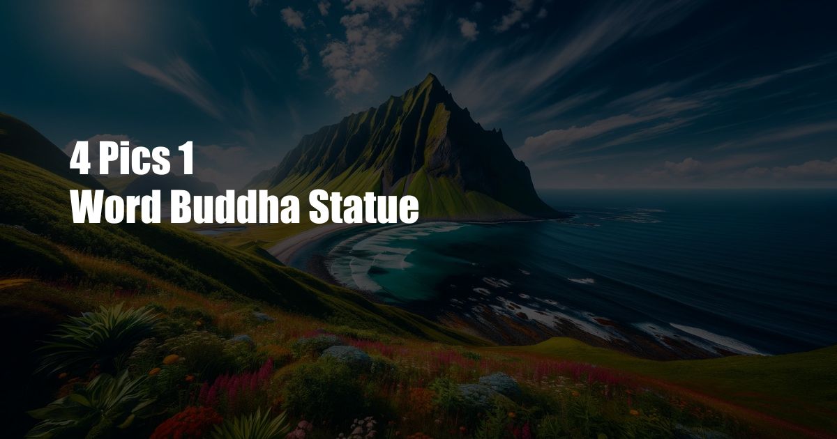 4 Pics 1 Word Buddha Statue
