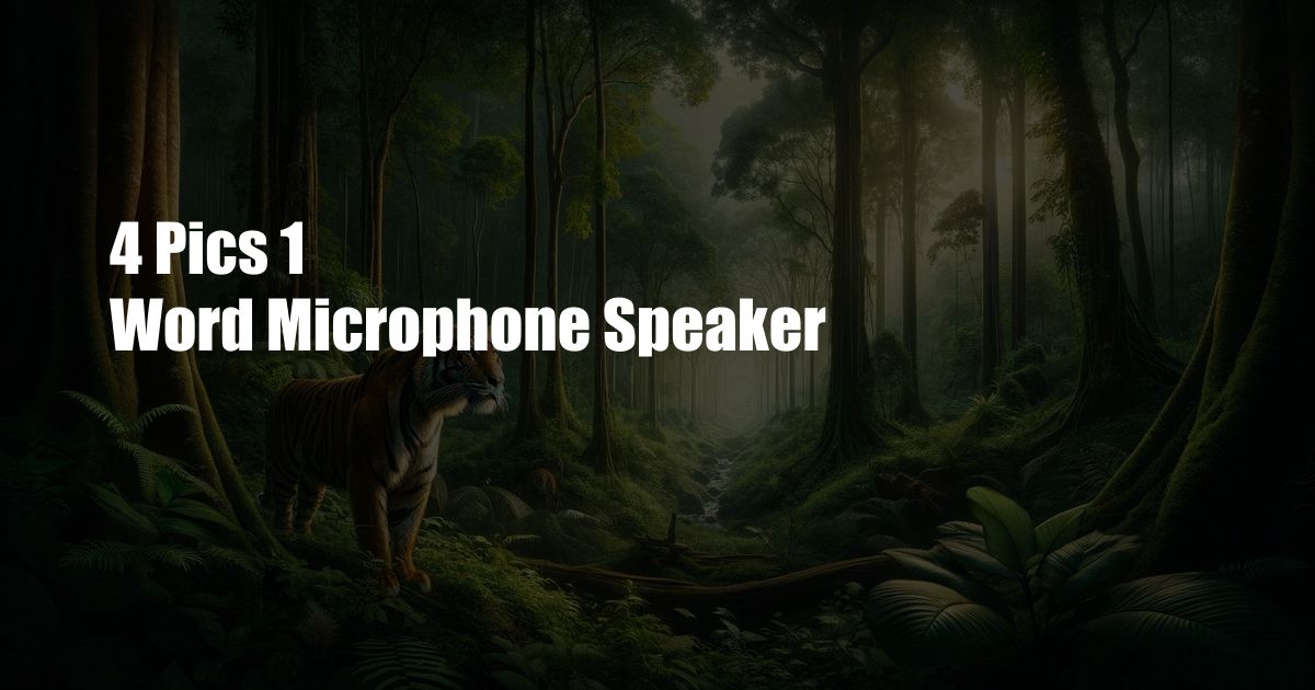 4 Pics 1 Word Microphone Speaker