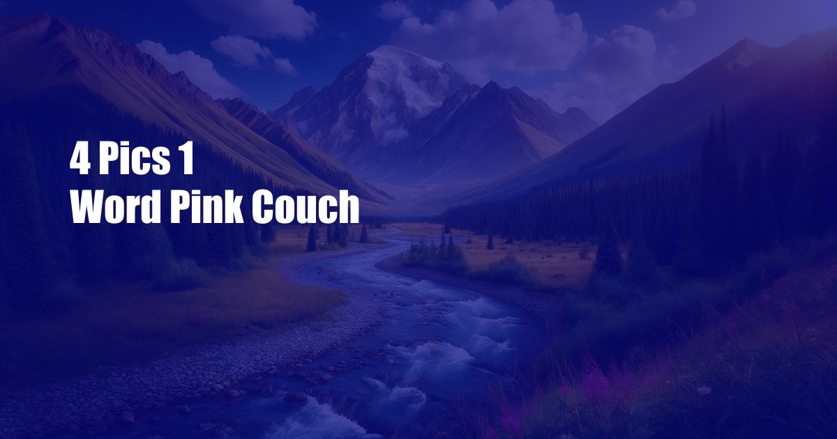 4 Pics 1 Word Pink Couch