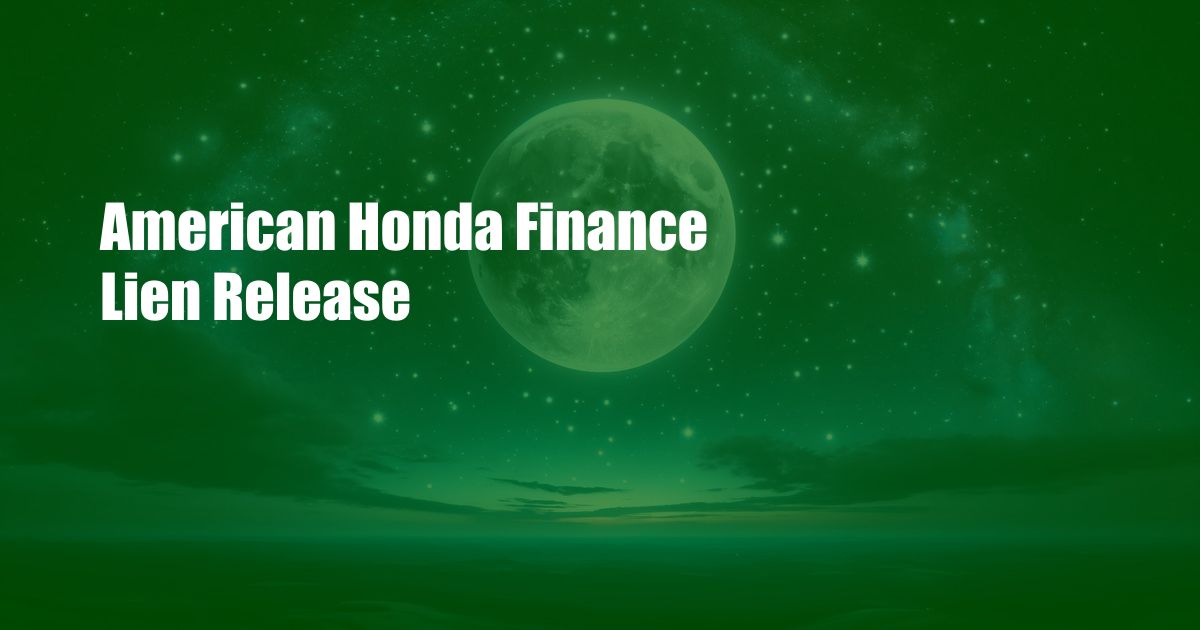 American Honda Finance Lien Release