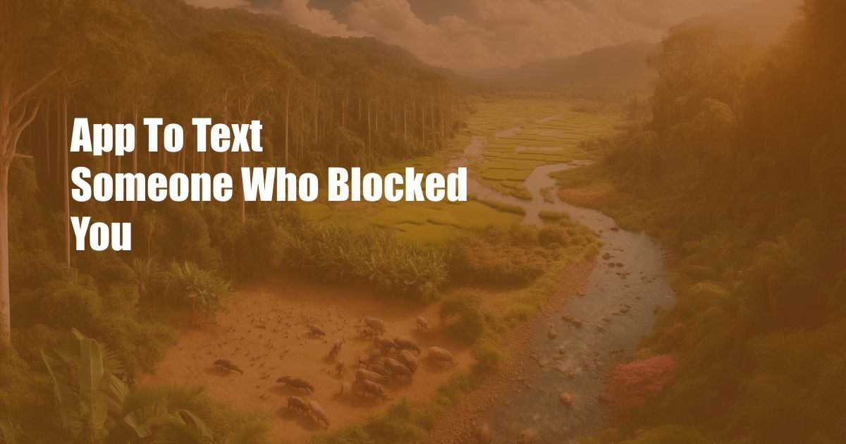 App To Text Someone Who Blocked You