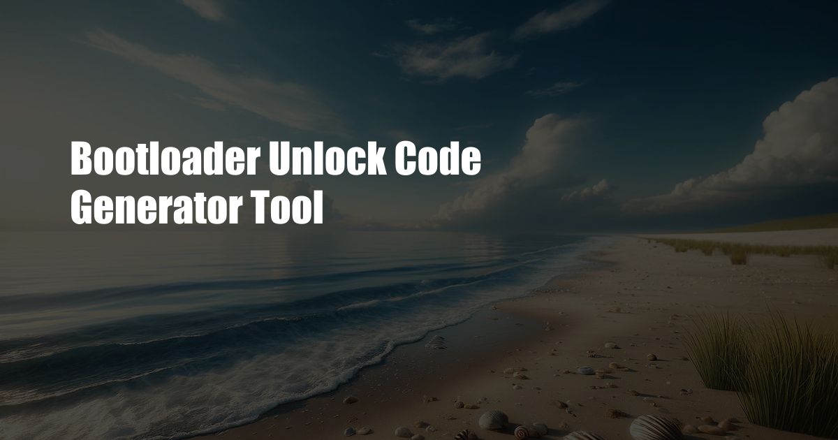 Bootloader Unlock Code Generator Tool
