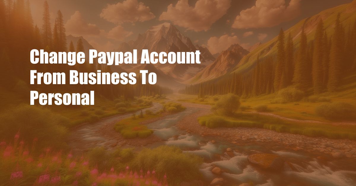 Change Paypal Account From Business To Personal