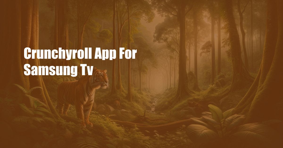 Crunchyroll App For Samsung Tv