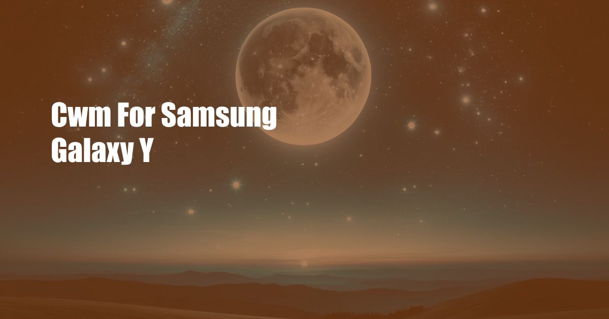 Cwm For Samsung Galaxy Y