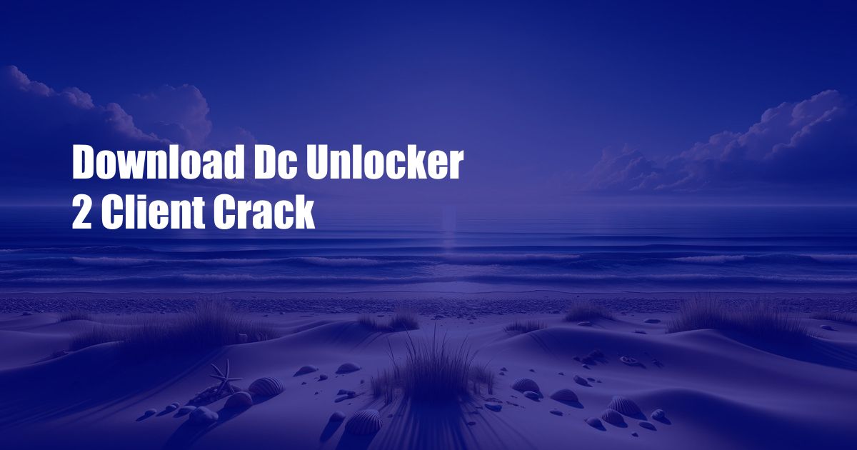 Download Dc Unlocker 2 Client Crack