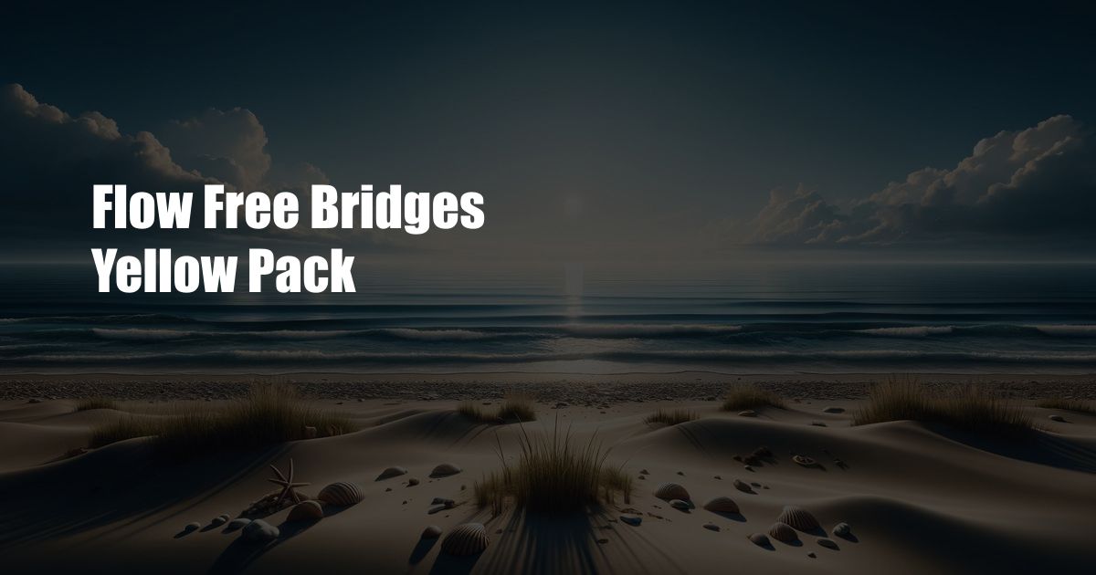 Flow Free Bridges Yellow Pack