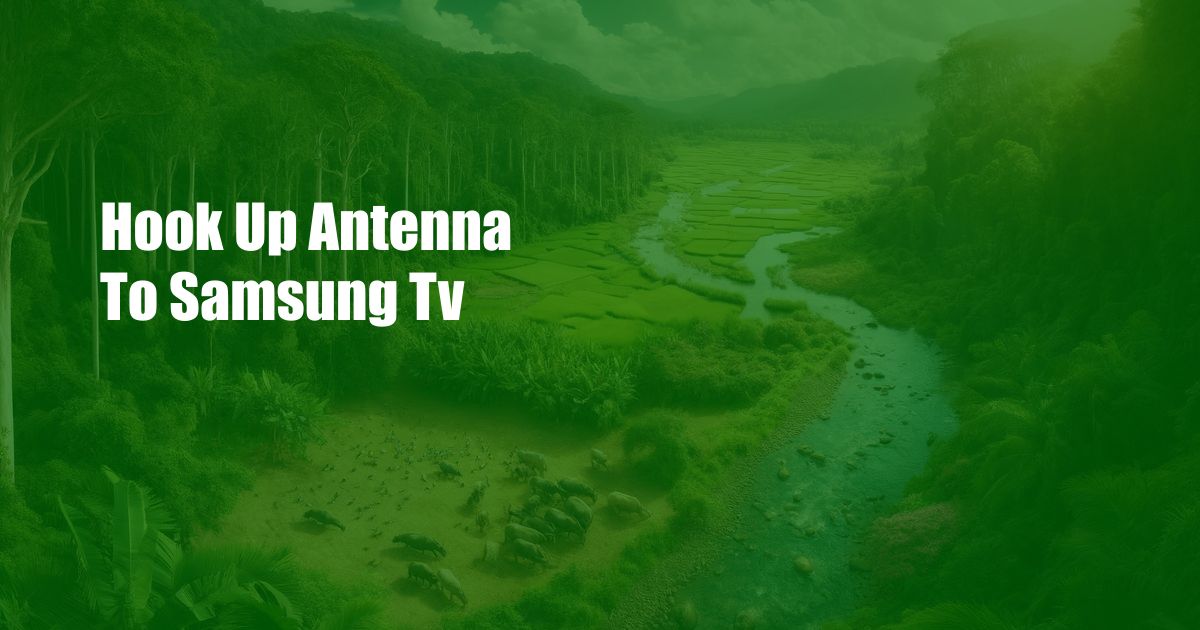Hook Up Antenna To Samsung Tv