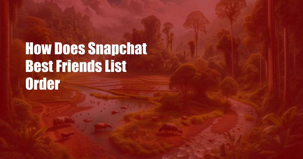 How Does Snapchat Best Friends List Order
