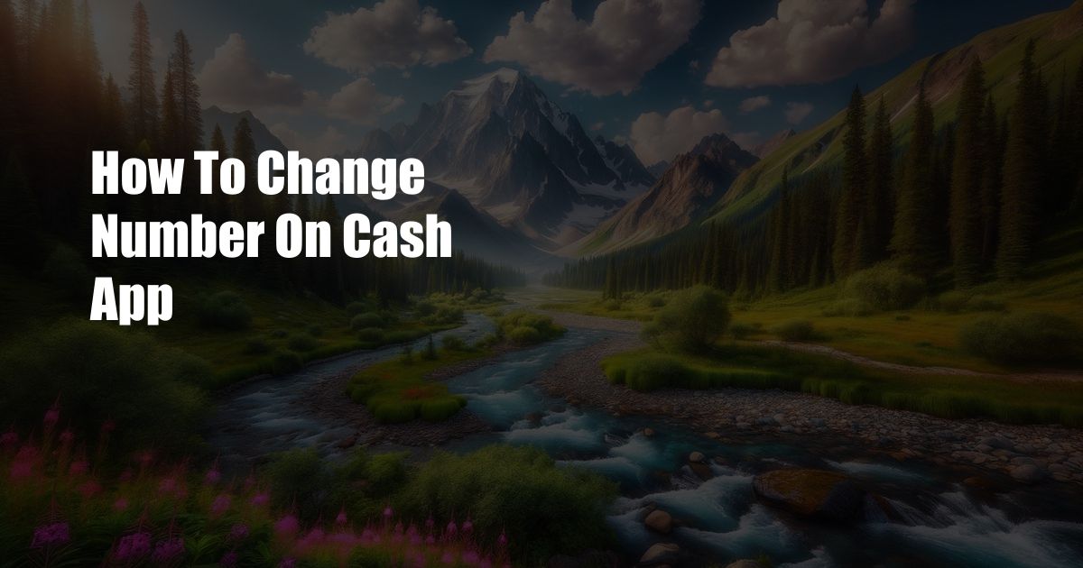 How To Change Number On Cash App