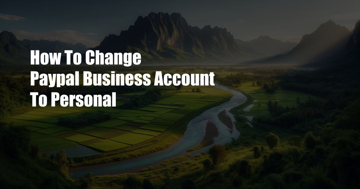 How To Change Paypal Business Account To Personal
