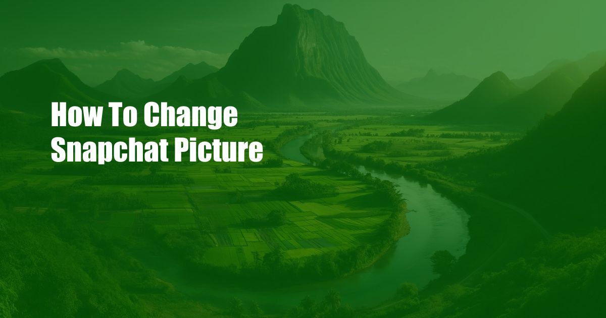 How To Change Snapchat Picture