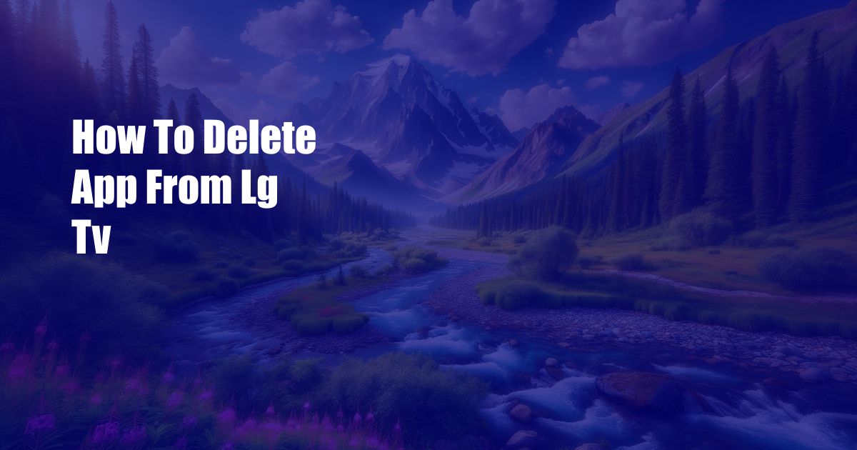 How To Delete App From Lg Tv