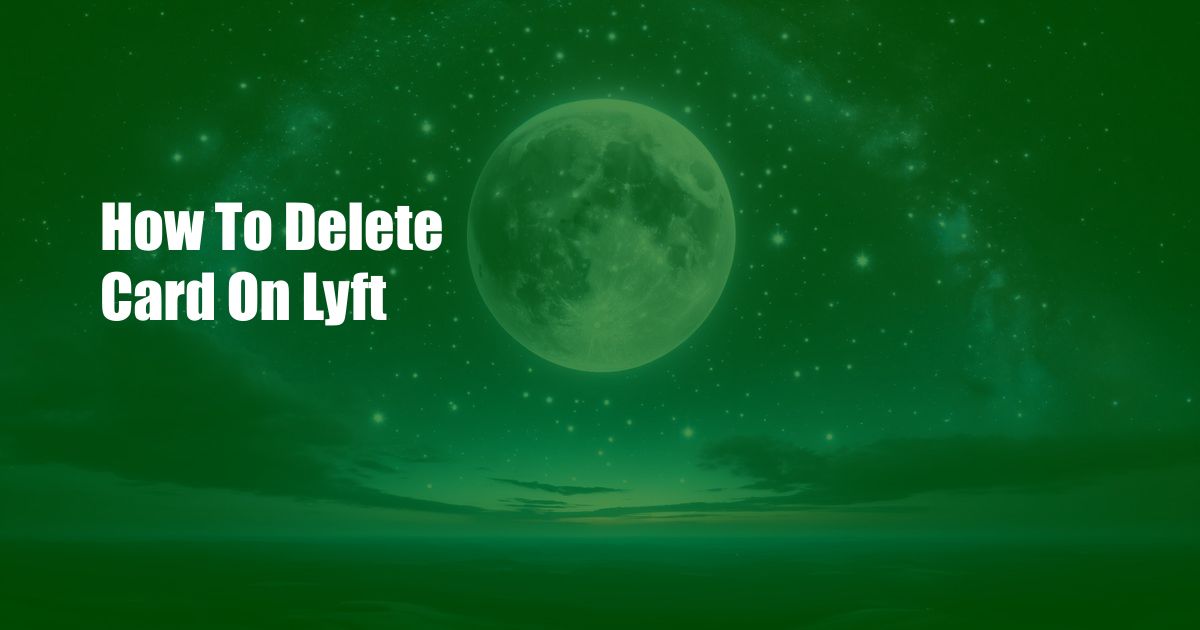 How To Delete Card On Lyft