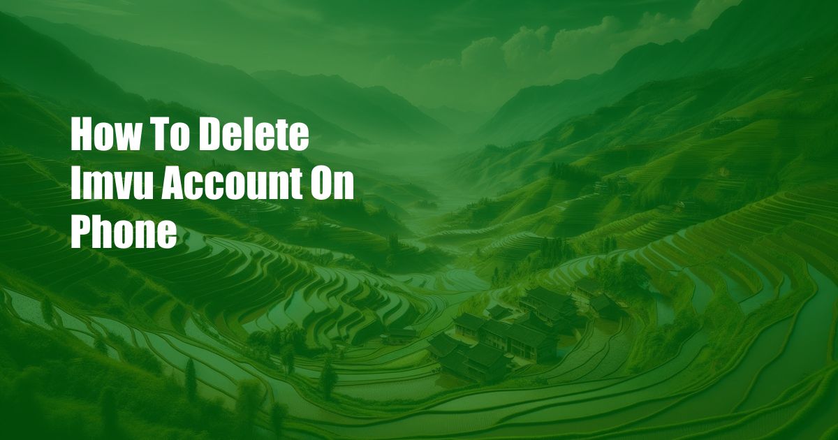 How To Delete Imvu Account On Phone