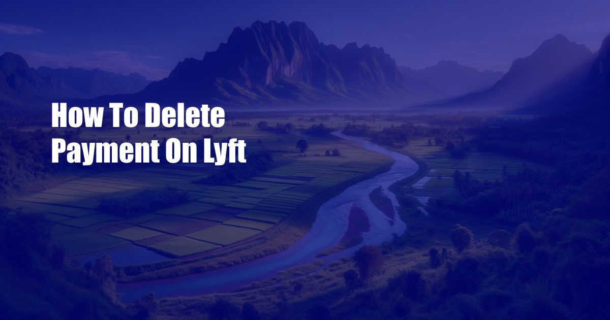 How To Delete Payment On Lyft