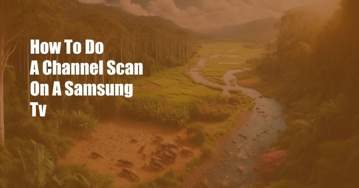 How To Do A Channel Scan On A Samsung Tv