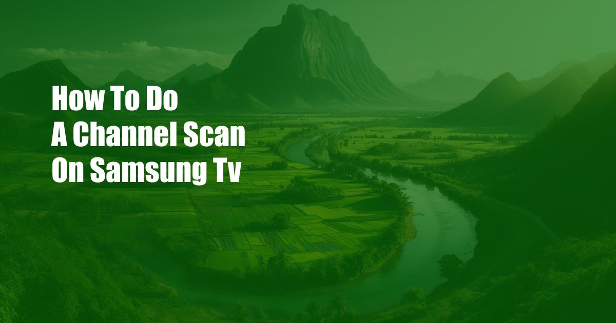 How To Do A Channel Scan On Samsung Tv