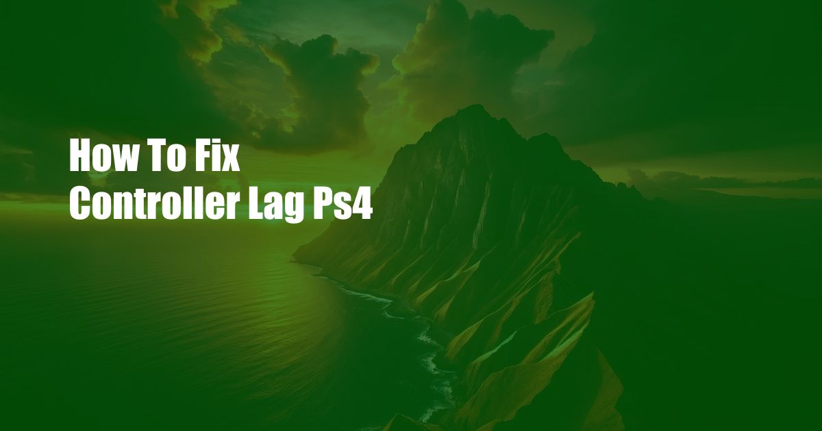 How To Fix Controller Lag Ps4