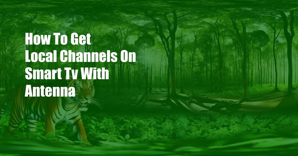 How To Get Local Channels On Smart Tv With Antenna