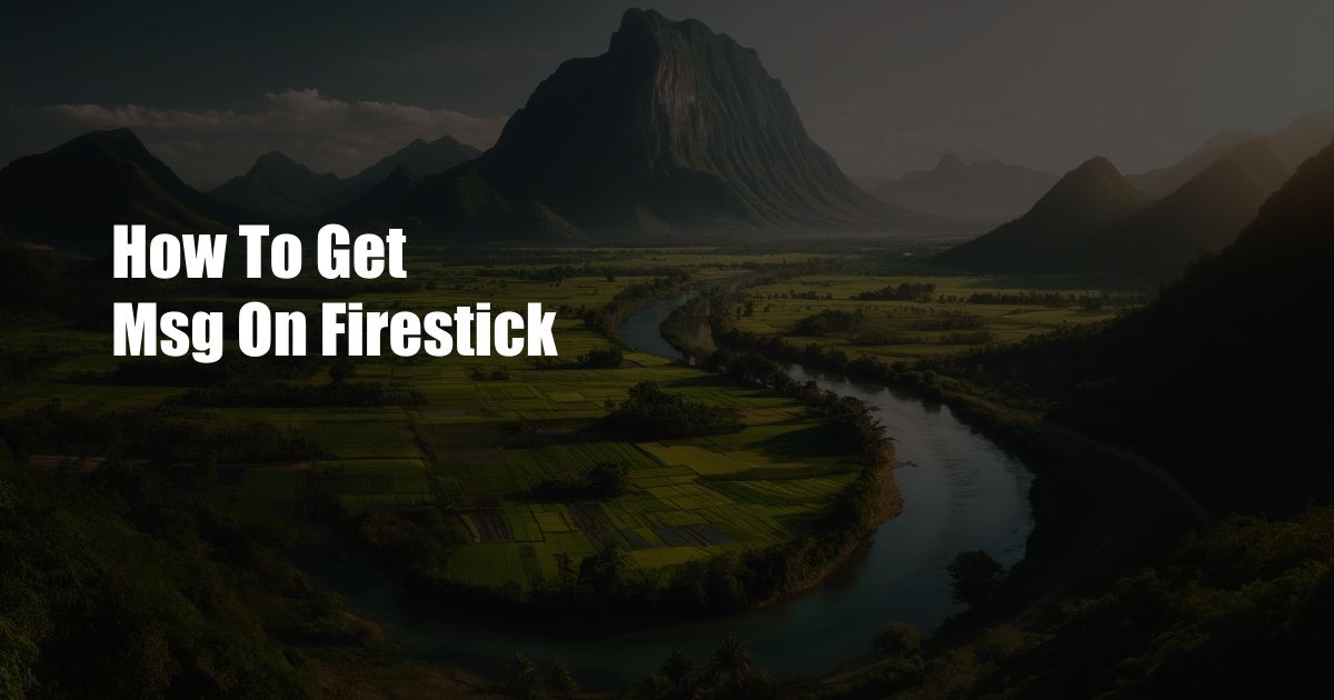 How To Get Msg On Firestick