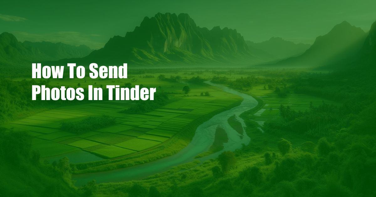 How To Send Photos In Tinder