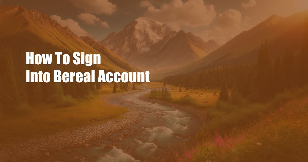 How To Sign Into Bereal Account