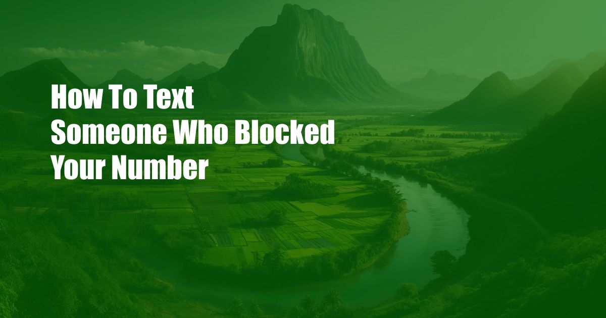 How To Text Someone Who Blocked Your Number