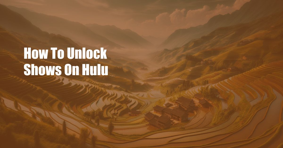 How To Unlock Shows On Hulu