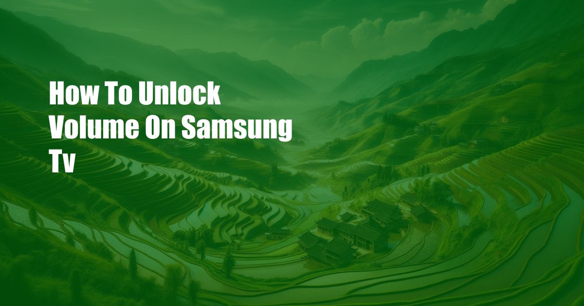 How To Unlock Volume On Samsung Tv