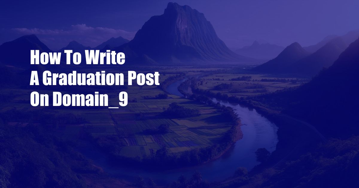 How To Write A Graduation Post On Domain_9