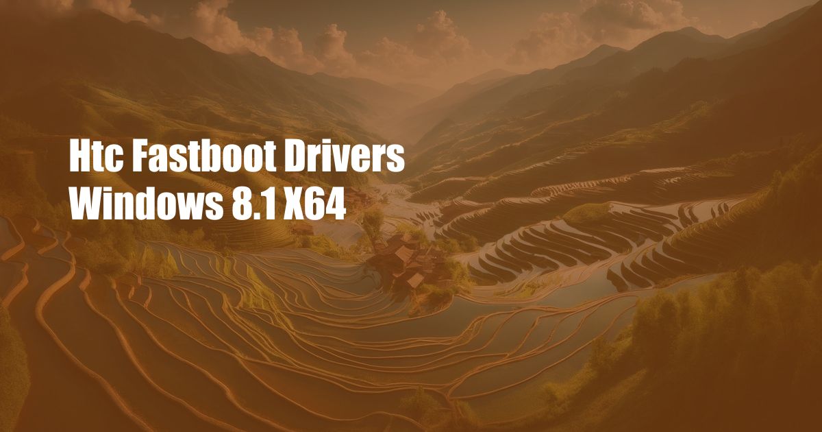 Htc Fastboot Drivers Windows 8.1 X64