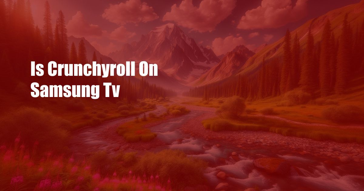 Is Crunchyroll On Samsung Tv
