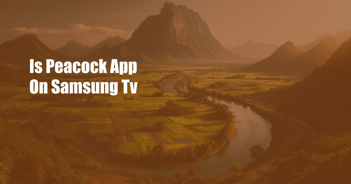 Is Peacock App On Samsung Tv