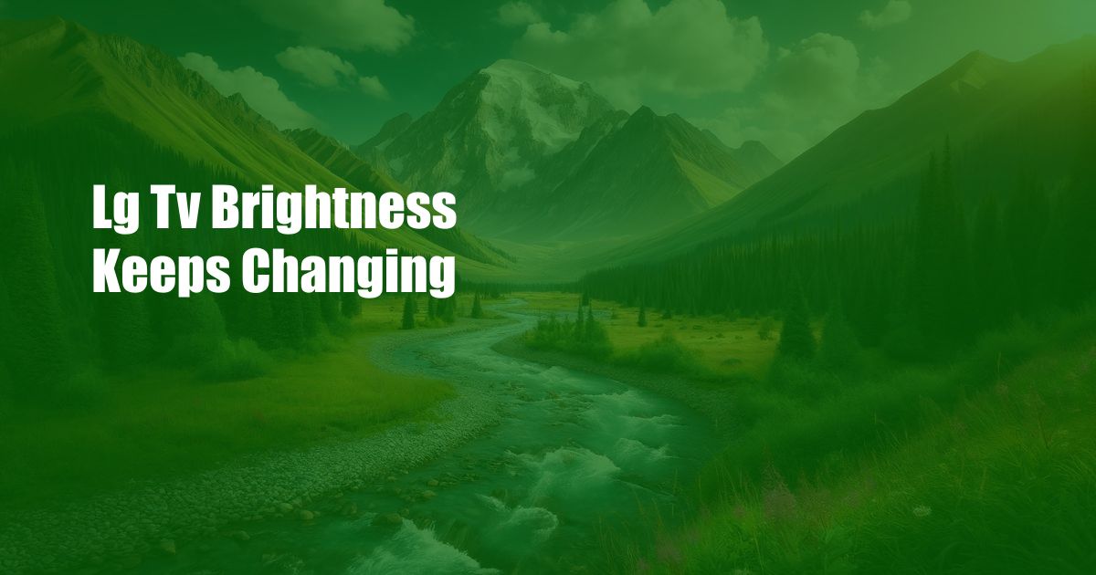Lg Tv Brightness Keeps Changing