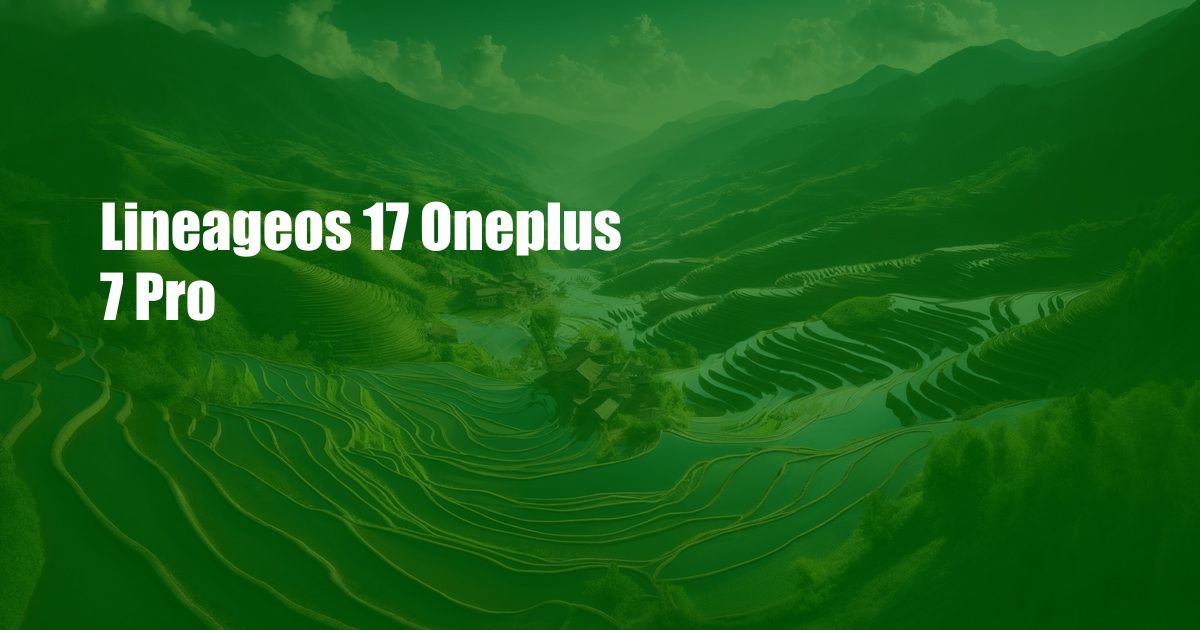 Lineageos 17 Oneplus 7 Pro