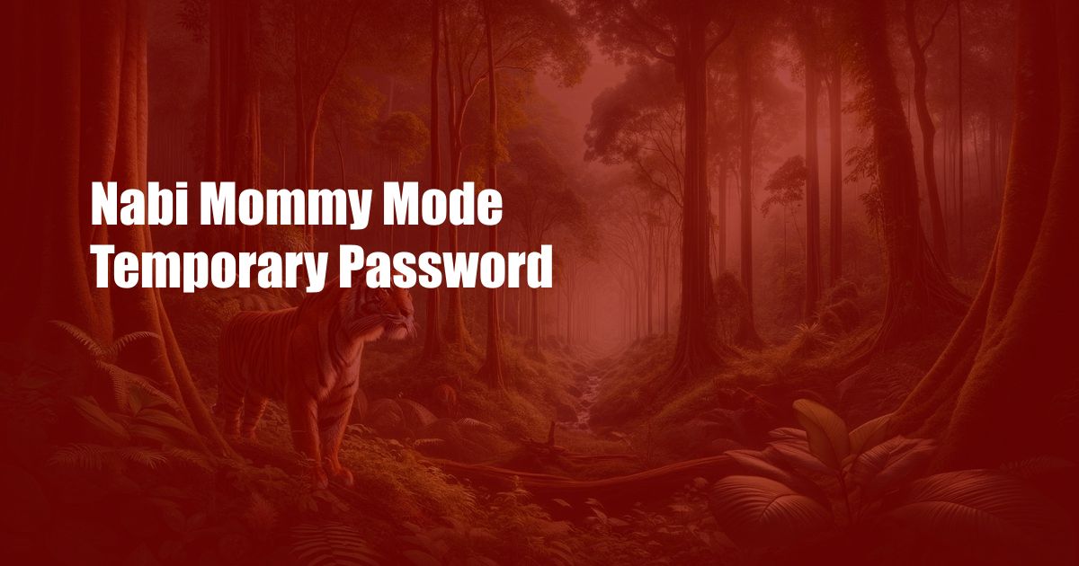 Nabi Mommy Mode Temporary Password
