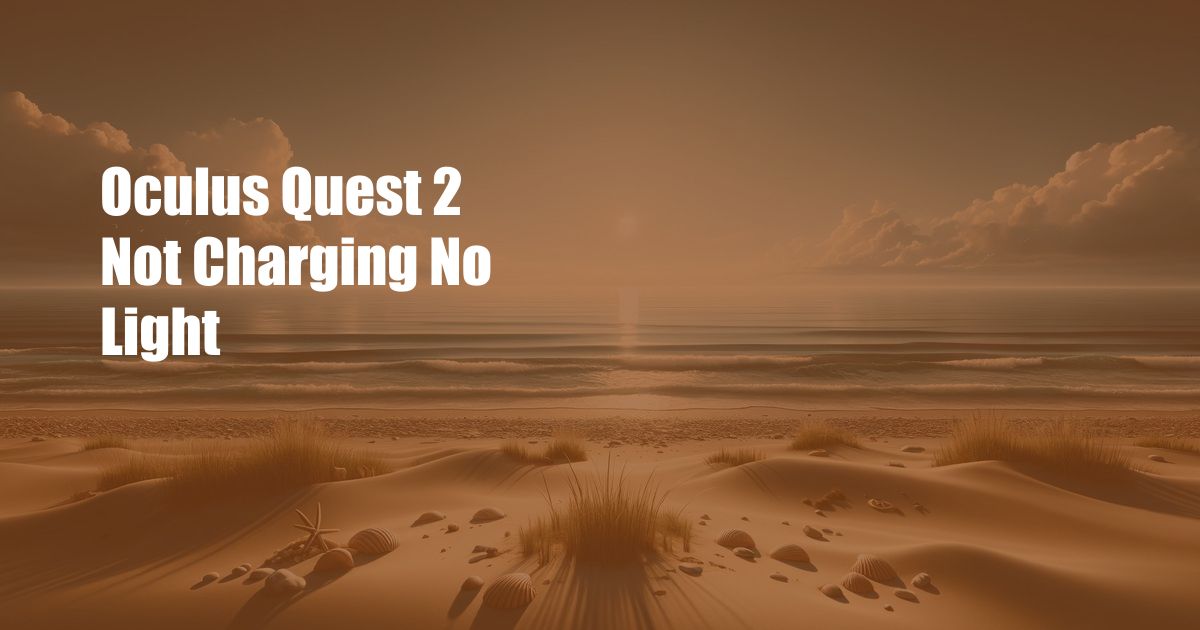 Oculus Quest 2 Not Charging No Light