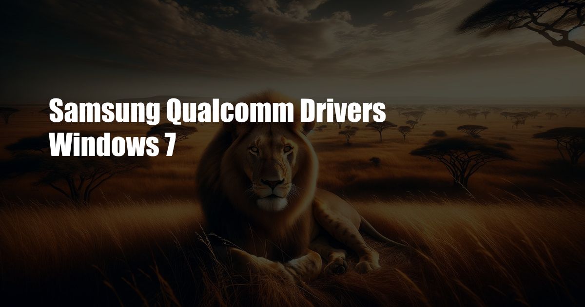 Samsung Qualcomm Drivers Windows 7