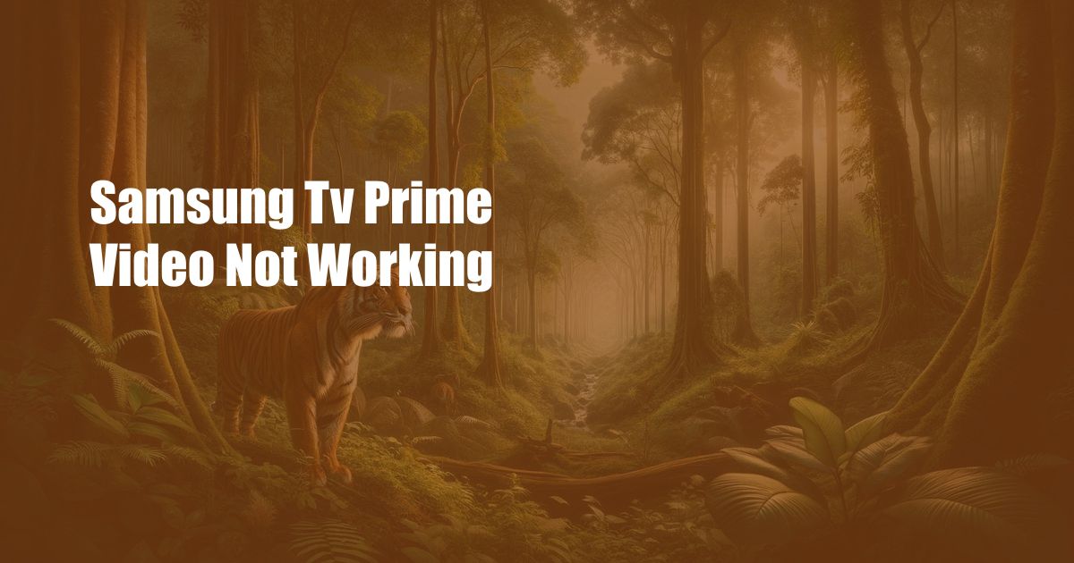 Samsung Tv Prime Video Not Working